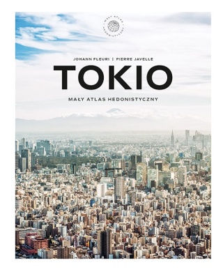 Tokio. Mały atlas hedonistyczny.